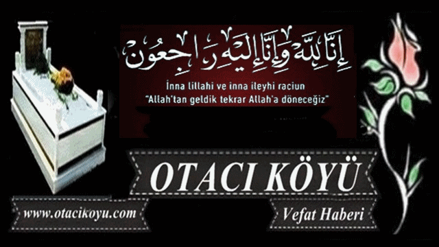 Mukaddes ATAK Vefat Etmiştir.