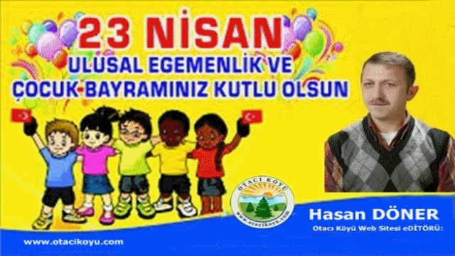 23 Nisan Ulusal Egemenlik ve Çocuk Bayramı Kutlu Olsun.