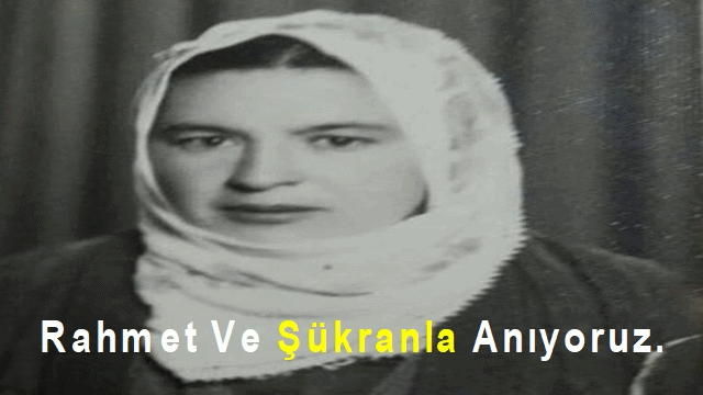 Seyide ERDEN'i Rahmat Ve Şükranla Anıyoruz.	